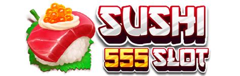 SUSHI555 - เว็บไซต์ที่มั่นใจ แจกเงินจริงทุกวัน